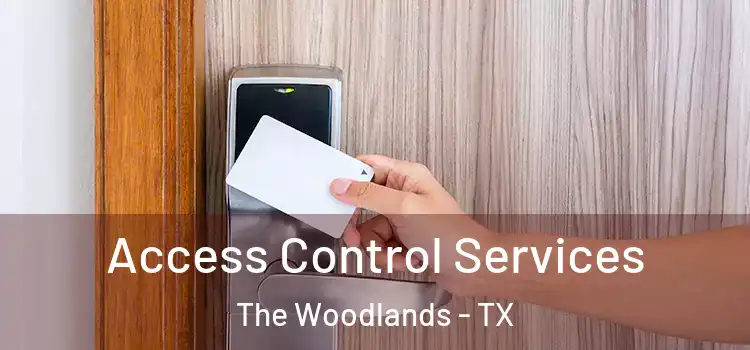 Access Control Services The Woodlands - TX