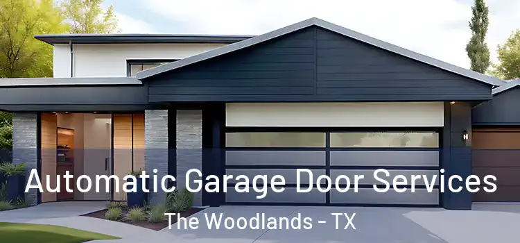  Automatic Garage Door Services The Woodlands - TX
