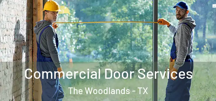 Commercial Door Services The Woodlands - TX