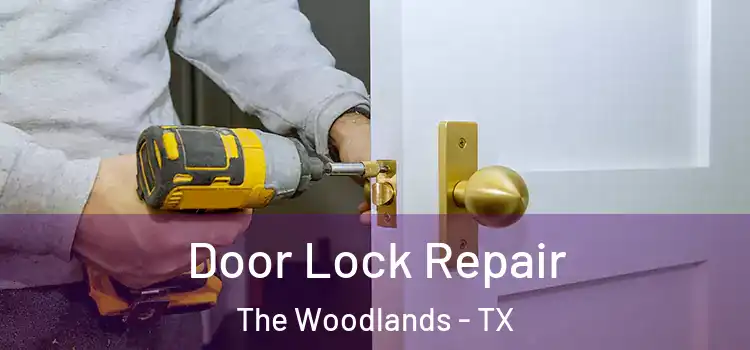 Door Lock Repair The Woodlands - TX
