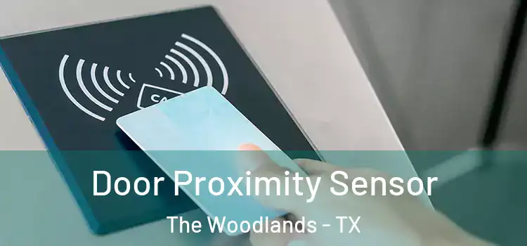 Door Proximity Sensor The Woodlands - TX