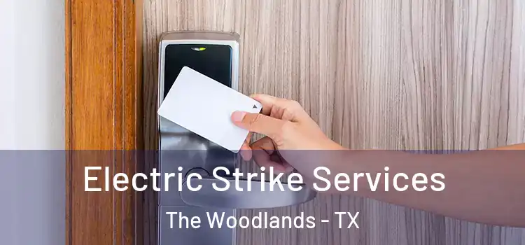  Electric Strike Services The Woodlands - TX