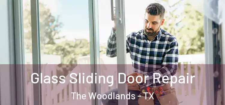  Glass Sliding Door Repair The Woodlands - TX