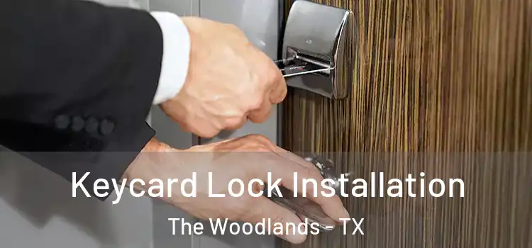 Keycard Lock Installation The Woodlands - TX