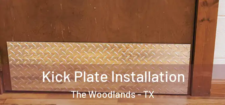 Kick Plate Installation The Woodlands - TX