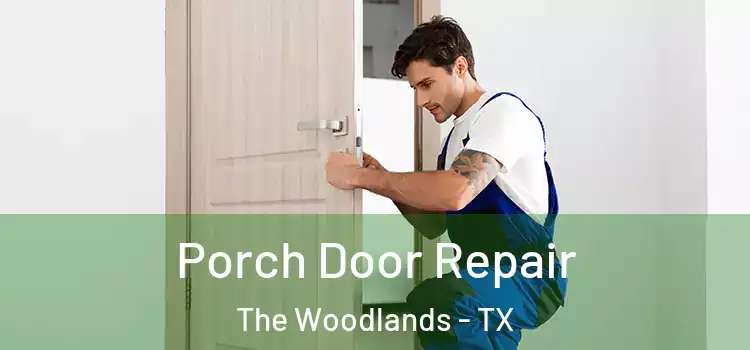  Porch Door Repair The Woodlands - TX
