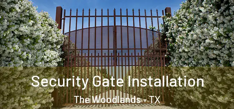  Security Gate Installation The Woodlands - TX