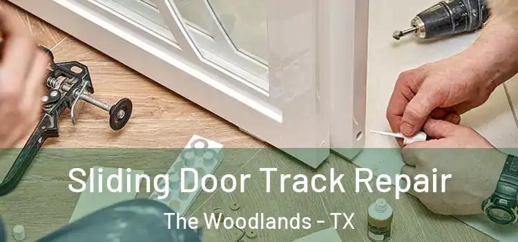 Sliding Door Track Repair The Woodlands - TX