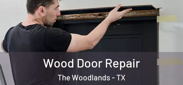  Wood Door Repair The Woodlands - TX
